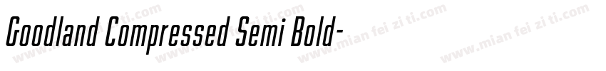 Goodland Compressed Semi Bold字体转换 Goodland Compressed Semi Bold字体转换
